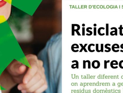 TALLER D'ECONOMINA I SOSTENIBILITAT - RISICLATGE: EXCUSES PER A NO RECICLAR
