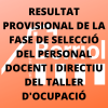 RESULTADO PROVISIONAL DE LA SELECCIÓN DEL PERSONAL DOCENTE Y DIRECTIVO DEL TALLER DE EMPLEO BORRIOL 2021