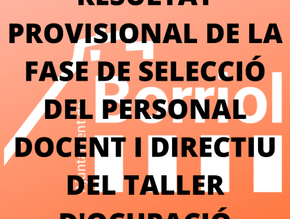RESULTADO PROVISIONAL DE LA SELECCIÓN DEL PERSONAL DOCENTE Y DIRECTIVO DEL TALLER DE EMPLEO BORRIOL 2021