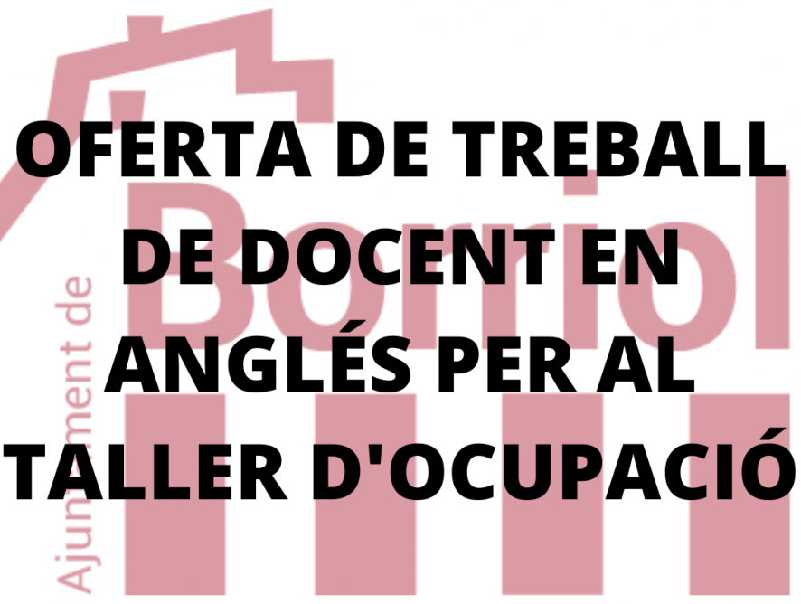 OFERTA DE TREBALL PER AL TALLER D'OCUPACIÓ (DOCENT EN ANGLÉS)