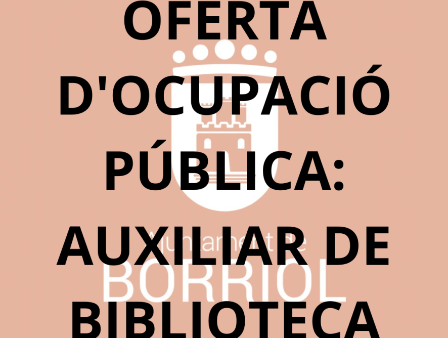 OFERTA D’OCUPACIÓ PÚBLICA: AUXILIAR DE BIBLIOTECA