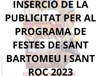 INSERCIÓN DE LA PUBLICIDAD PARA EL PROGRAMA DE FIESTAS DE SAN BARTOMEU I SANT ROC 2023